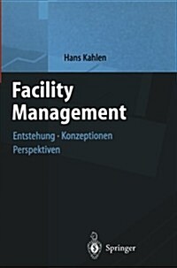 Facility Management 1: Enstehung, Konzeptionen, Perspektiven (Paperback, Softcover Repri)