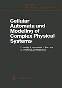 Cellular Automata and Modeling of Complex Physical Systems: Proceedings of the Winter School, Les Houches, France, February 21-28, 1989 (Paperback, Softcover Repri)