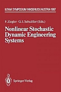 Nonlinear Stochastic Dynamic Engineering Systems: Iutam Symposium Innsbruck/Igls, Austria, June 21-26, 1987 (Paperback, Softcover Repri)