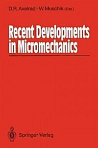 Recent Developments in Micromechanics: Proceedings of the Mini-Symposium on Micromechanics at the Csme Mechanical Engineering Forum 1990 June 3-9, 199 (Paperback, Softcover Repri)
