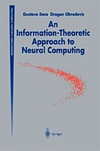 An Information-Theoretic Approach to Neural Computing (Paperback, Softcover Repri)