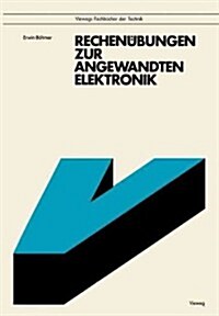 Rechen?ungen Zur Angewandten Elektronik: Mit 92 Aufgaben Und L?ungen, Zum Teil Mit Basic-Programmen (Paperback, 4, 4. Aufl. 1993)