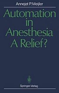 Automation in Anesthesia -- A Relief?: A Systematic Approach to Computers in Patient Monitoring (Paperback)
