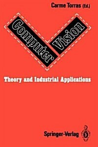 Computer Vision: Theory and Industrial Applications (Paperback, Softcover Repri)