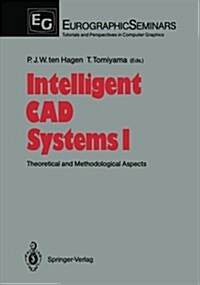 Intelligent CAD Systems I: Theoretical and Methodological Aspects (Paperback, Softcover Repri)