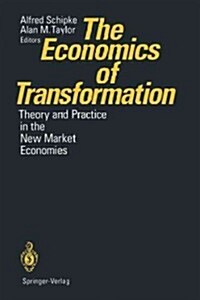 The Economics of Transformation: Theory and Practice in the New Market Economies (Paperback, Softcover Repri)