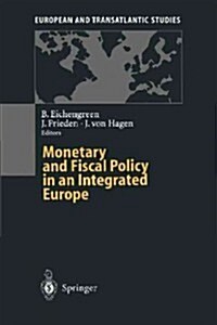 Monetary and Fiscal Policy in an Integrated Europe (Paperback, Softcover Repri)