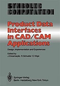Product Data Interfaces in CAD/CAM Applications: Design, Implementation and Experiences (Paperback, Softcover Repri)