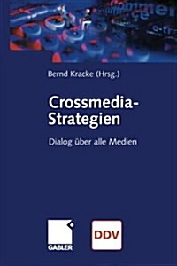 Crossmedia-Strategien: Dialog ?er Alle Medien (Paperback, Softcover Repri)