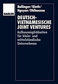 Deutsch-Vietnamesische Joint Ventures: Aufbaum?lichkeiten F? Klein- Und Mittelst?dische Unternehmen (Paperback, 1995)