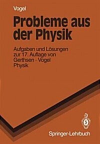 Probleme Aus Der Physik: Aufgaben Und L?ungen Zur 17. Auflage Von Gerthsen - Vogel Physik (Paperback)
