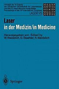 Laser in Der Medizin / Laser in Medicine: Vortr?e Der 10. Tagung Der Deutschen Gesellschaft F? Lasermedizin Und Des 12. Internationalen Kongresses P (Paperback)