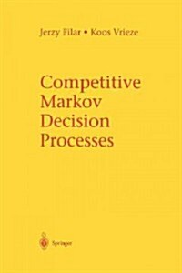 Competitive Markov Decision Processes (Paperback, 1997)