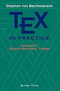 Tex in Practice: Volume IV: Output Routines, Tables (Paperback, Softcover Repri)