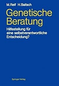 Genetische Beratung: Hilfestellung F? Eine Selbstverantwortliche Entscheidung? (Paperback)