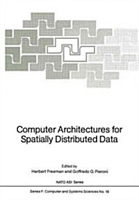 Computer Architectures for Spatially Distributed Data (Paperback, Softcover Repri)