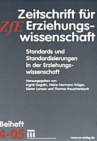 Standards Und Standardisierungen in Der Erziehungswissenschaft: Zeitschrift F? Erziehungswissenschaft. Beiheft 4/2005 (Paperback, 2005)