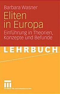 Eliten in Europa: Einf?rung in Theorien, Konzepte Und Befunde (Paperback, 2004)