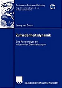 Zufriedenheitsdynamik: Eine Panelanalyse Bei Industriellen Dienstleistungen (Paperback, 2004)