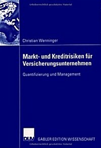 Markt- Und Kreditrisiken F? Versicherungsunternehmen: Quantifizierung Und Management (Paperback, 2004)