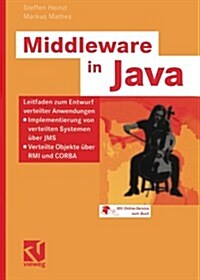 Middleware in Java: Leitfaden Zum Entwurf Verteilter Anwendungen -- Implementierung Von Verteilten Systemen ?er Jms -- Verteilte Objekte (Paperback, 2005)