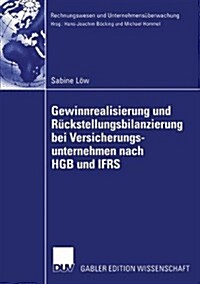 Gewinnrealisierung Und R?kstellungsbilanzierung Bei Versicherungsunternehmen Nach Hgb Und Ifrs (Paperback, 2003)