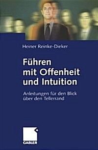 F?ren Mit Offenheit Und Intuition: Anleitungen F? Den Blick ?er Den Tellerrand (Paperback, Softcover Repri)