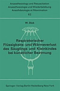 Respiratorischer Fl?sigkeits- Und W?meverlust Des S?glings Und Kleinkindes Bei K?stlicher Beatmung (Paperback)