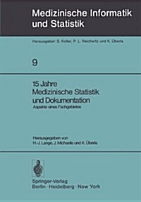 15 Jahre Medizinische Statistik Und Dokumentation: Aspekte Eines Fachgebietes (Paperback)