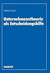 Unternehmenstheorie Als Entscheidungshilfe (Paperback)