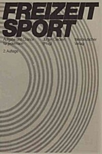 Freizeitsport: Aufgabe Und Chance F? Jedermann (Paperback, 2, 2. Aufl. 1978)
