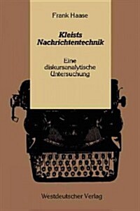 Kleists Nachrichtentechnik: Eine Diskursanalytische Untersuchung (Paperback, 1986)