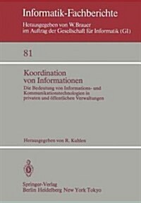 Koordination Von Informationen: Die Bedeutung Von Informations- Und Kommunikationstechnoligien in Privaten Und ?fentlichen Verwaltungen. IX. Verwaltu (Paperback)