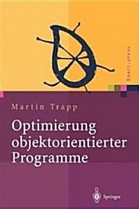 Optimierung Objektorientierter Programme: ?ersetzungstechniken, Analysen Und Transformationen (Paperback, Softcover Repri)