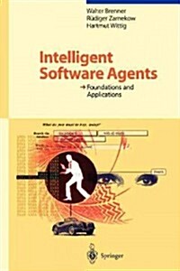 Intelligent Software Agents: Foundations and Applications (Paperback, Softcover Repri)