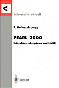 Pearl 2000: Echtzeitbetriebssysteme Und Linux Workshop ?er Realzeitsysteme Fachtagung Der Gi-Fachgruppe 4.4.2 Echtzeitprogrammier (Paperback)
