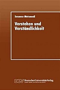 Verstehen Und Verst?dlichkeit: Eine Psycholinguistische Studie Zum Verstehen Von F?rungsgrunds?zen in Wirtschaftsunternehmen (Paperback, 1995)