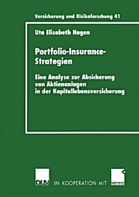 Portfolio-Insurance-Strategien: Eine Analyse Zur Absicherung Von Aktienanlagen in Der Kapitallebensversicherung (Paperback, 2002)