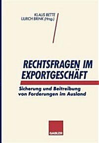 Rechtsfragen Im Exportgesch?t: Sicherung Und Beitreibung Von Forderungen Im Ausland (Paperback, 1995)