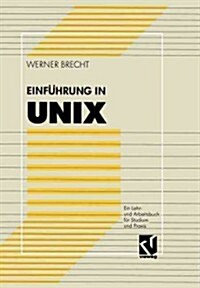 Einf?rung in Unix: Ein Lehr- Und Arbeitsbuch F? Studium Und Praxis (Paperback, 1993)