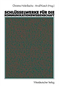 Schl?selwerke F? Die Kommunikationswissenschaft (Paperback, 2002)
