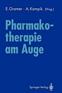 Pharmakotherapie Am Auge: Internationales Symposium Der Universit?saugenklinik W?zburg 10. November 1990 (Paperback)