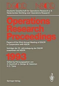 Operations Research Proceedings 1993: Dgor/Nsor Papers of the 22nd Annual Meeting of Dgor in Cooperation with Nsor / Vortr?e Der 22. Jahrestagung Der (Paperback)