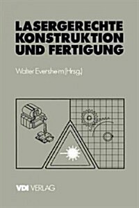 Lasergerechte Konstruktion Und Fertigung: Stand Der Technik Und Potentiale (Paperback)