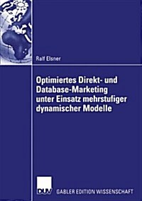 Optimiertes Direkt- Und Database-Marketing Unter Einsatz Mehrstufiger Dynamischer Modelle (Paperback)