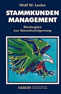 Stammkunden-Management: Strategien Zur Umsatzsteigerung (Paperback, Softcover Repri)