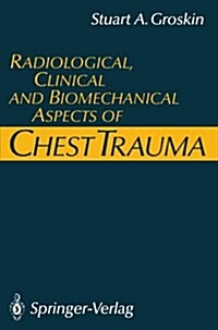 Radiological, Clinical and Biomechanical Aspects of Chest Trauma (Paperback)