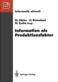 Information ALS Produktionsfaktor: 22. GI-Jahrestagung Karlsruhe, 28. September Bis 2. Oktober 1992 (Paperback)