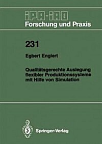 Qualit?sgerechte Auslegung Flexibler Produktionssysteme Mit Hilfe Von Simulation (Paperback)