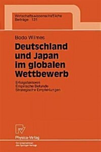 Deutschland Und Japan Im Globalen Wettbewerb: Erfolgsfaktoren Empirische Befunde Strategische Empfehlungen (Paperback)